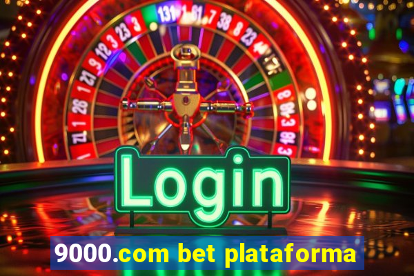 9000.com bet plataforma